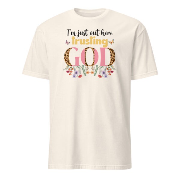 Quotes christian t shirts gift I m just out here trusting God tee Short-Sleeve Unisex T-Shirt