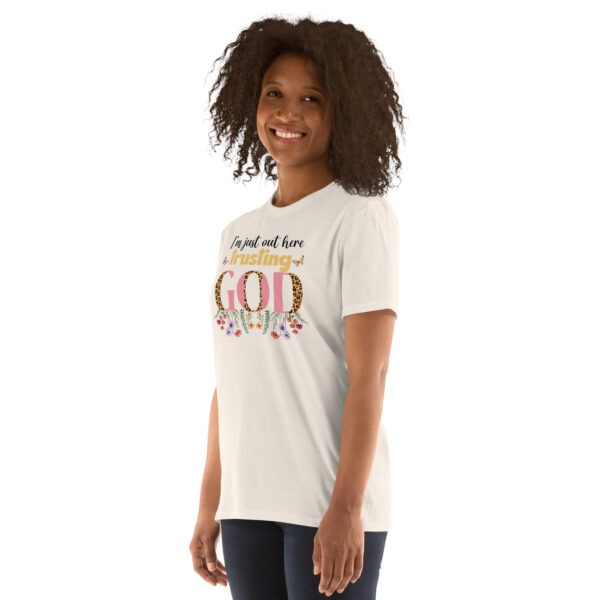 Quotes christian t shirts gift I m just out here trusting God tee Short-Sleeve Unisex T-Shirt - Image 4