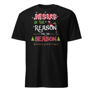 Jesus is the reason for the season Christian christmas t shirts for man gift for her gift for him Short-Sleeve Unisex T-Shirt