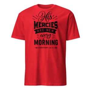 His mercies are new every morning christian t shirts for man Short-Sleeve Unisex T-Shirt