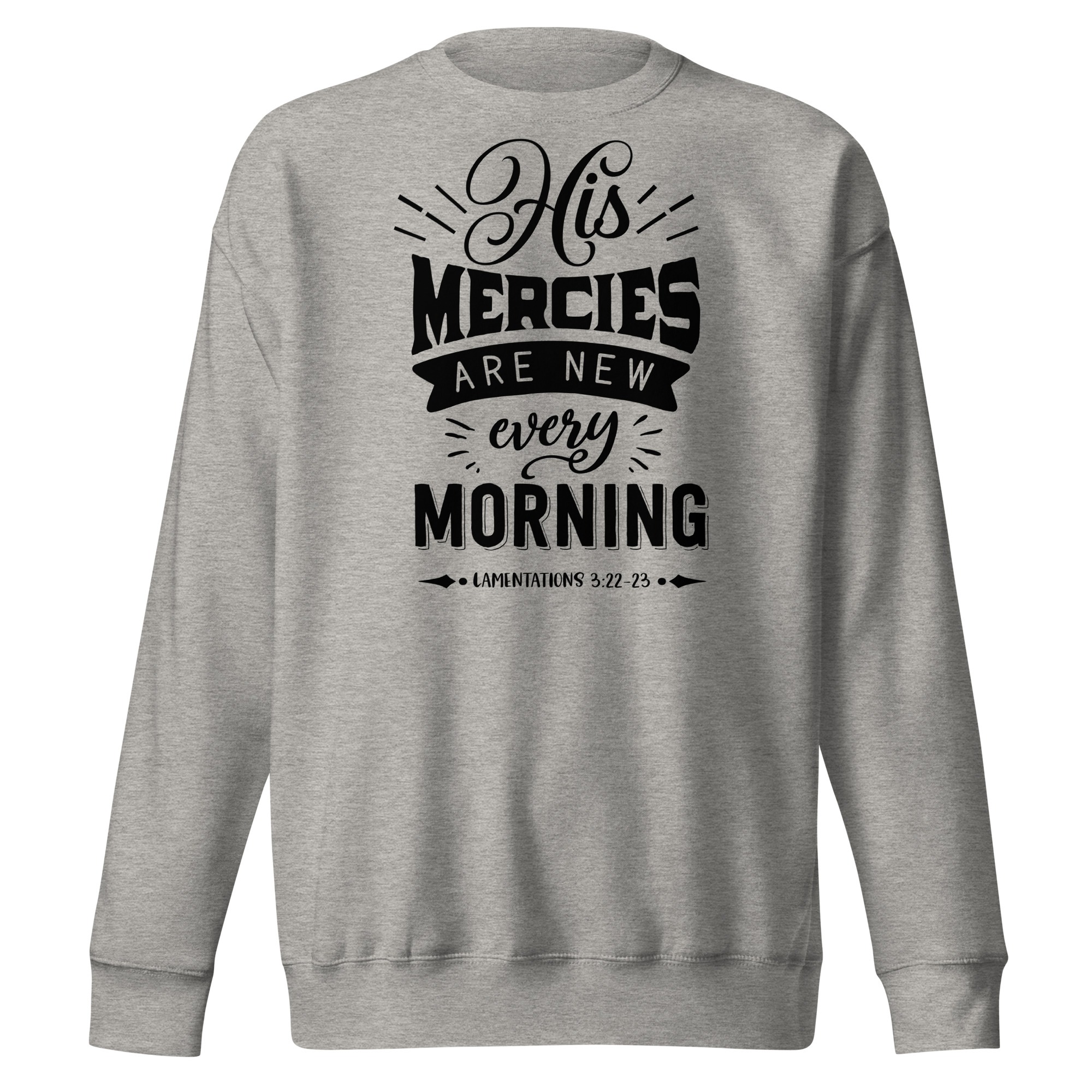 His mercies are new every day christian sweatshirt for women Unisex Premium Sweatshirt - Image 6