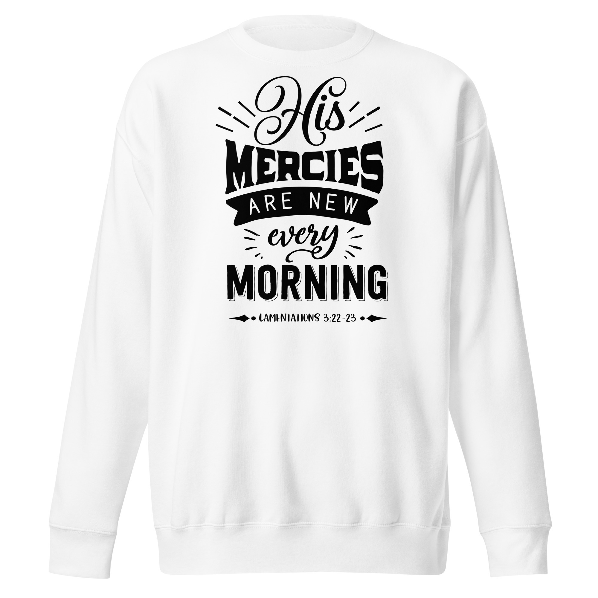 His mercies are new every day christian sweatshirt for women Unisex Premium Sweatshirt - Image 7